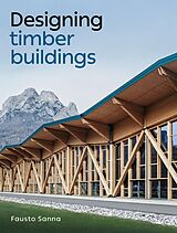 eBook (epub) Designing Timber Buildings de Fausto Sanna