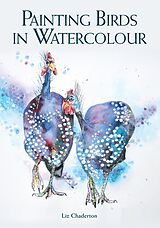 eBook (epub) Painting Birds in Watercolour de Liz Chaderton