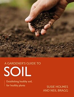 Couverture cartonnée Gardener's Guide to Soil de SUSIE HOLMES, Neil Bragg