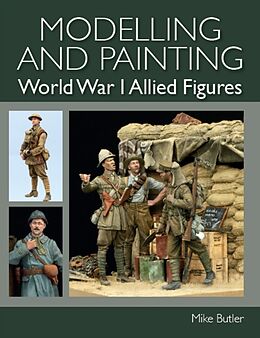 Couverture cartonnée Modelling and Painting World War I Allied Figures de MIKE BUTLER