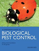 E-Book (epub) Gardener's Guide to Biological Pest Control von Julian Ives