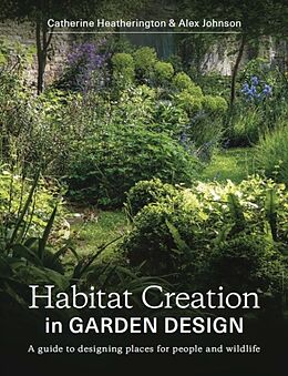 Couverture cartonnée HABITAT CREATION IN GARDEN DESIGN de Catherine Heatherington, Alex Johnson
