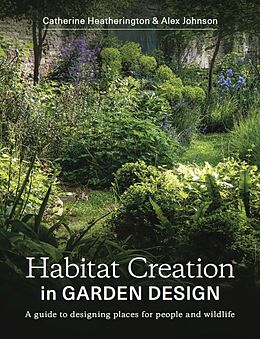 eBook (epub) Habitat Creation in Garden Design de Catherine Heatherington, Alex Johnson