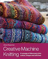 E-Book (epub) Creative Machine Knitting von Alison Dupernex