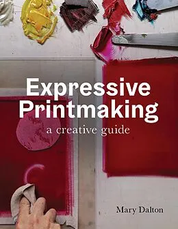 E-Book (epub) Expressive Printmaking von Mary Dalton