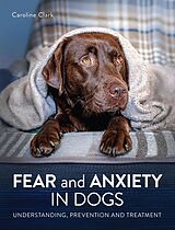 eBook (epub) Fear and Anxiety in Dogs de Caroline Clark