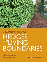 eBook (epub) Gardener's Guide to Hedges and Living Boundaries de Roger Hirons