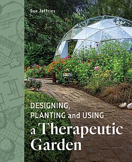 eBook (epub) Designing, Planting and Using a Therapeutic Garden de Sue Jeffries