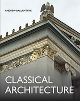 E-Book (epub) Classical Architecture von Andrew Ballantyne
