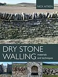 E-Book (epub) Dry Stone Walling - Materials and Techniques von Nick Aitken