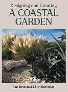 Fester Einband Designing and Creating a Coastal Garden von Alan Edmondson, Bryn Edmondson