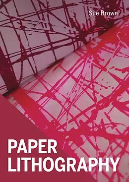 E-Book (epub) Paper Lithography von Sue Brown
