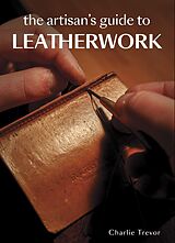 eBook (epub) The Artisan's Guide to Leatherwork de Charlie Trevor
