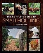 Couverture cartonnée The Complete Guide to Smallholding de Debbie Kingsley