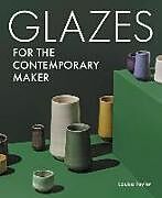 Couverture cartonnée Glazes for the Contemporary Maker de Louisa Taylor