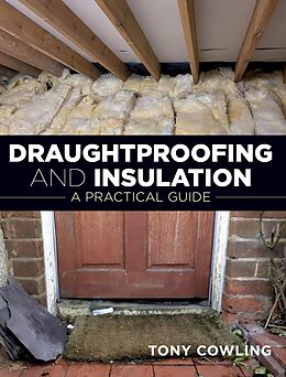 E-Book (epub) Draughtproofing and Insulation von Tony Cowling