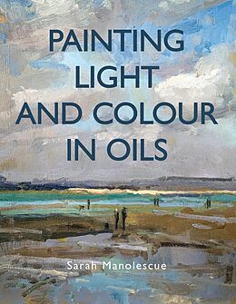 eBook (epub) Painting Light and Colour in Oils de Sarah Manolescue