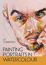 E-Book (epub) Painting Portraits in Watercolour von Liz Chaderton