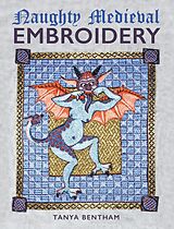 eBook (epub) Naughty Medieval Embroidery de Tanya Bentham