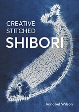 eBook (epub) Creative Stitched Shibori de Annabel Wilson