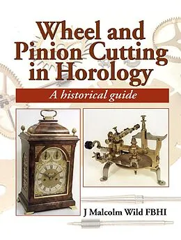 E-Book (epub) Wheel & Pinion Cutting in Horology von Malcolm Wild