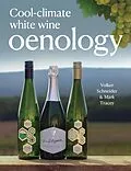 E-Book (epub) Cool-Climate White Wine Oenology von Volker Schneider, Mark Tracey