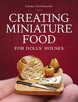 eBook (epub) Creating Miniature Food for Dolls' Houses de Emma Ferdinando