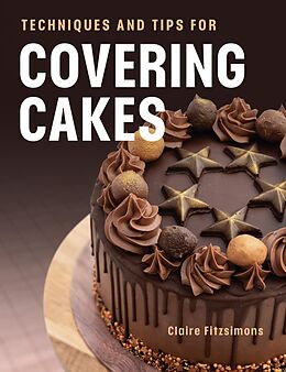 eBook (epub) Techniques and Tips for Covering Cakes de Claire Fitzsimons