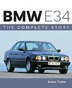 Livre Relié BMW E34  The Complete Story de James Taylor