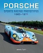 Livre Relié Porsche Sports Racing Prototypes 1963-1971 de Johnny Tipler