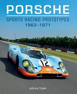E-Book (epub) Porsche Sports Racing Prototypes 1963-1971 von Johnny Tipler