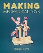 Couverture cartonnée Making Mechanical Toys de Rodney Peppe