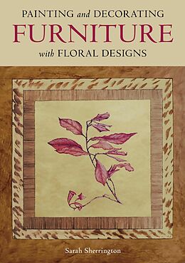 eBook (epub) Painting and Decorating Furniture with Floral Designs de Sarah Sherrington