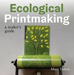 E-Book (epub) Ecological Printmaking von Mary Dalton