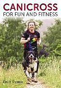 Couverture cartonnée Canicross for Fun and Fitness de Emily Thomas