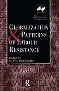Globalization and Patterns of Labour Resistance