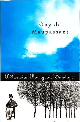 E-Book (epub) A Parisian Bourgeois' Sunday and Other Stories von Guy deMaupassant