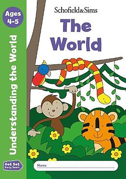 Couverture cartonnée Get Set Understanding the World: The World, Early Years Foundation Stage, Ages 4-5 de Sophie Le Schofield & Sims, Marchand, Reddaway