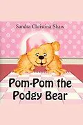 E-Book (pdf) Pom Pom the Podgy Bear von Sandra Christina Shaw