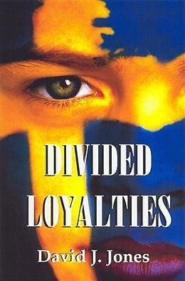 E-Book (pdf) Divided Loyalties von David J Jones