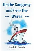 E-Book (epub) Up the Gangway and Over the Waves von Sarah E. Francis