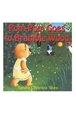 E-Book (epub) Pom-Pom Goes To Bramble Wood von Sandra Christina Shaw