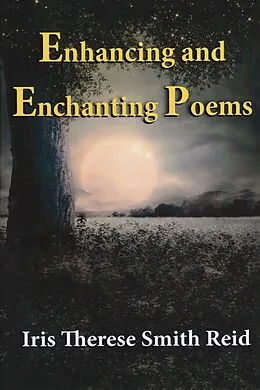 E-Book (pdf) Enhancing and Enchanting Poems von Iris Therese Smith Reid