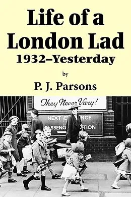 E-Book (epub) Life of a London Lad von P J Parsons