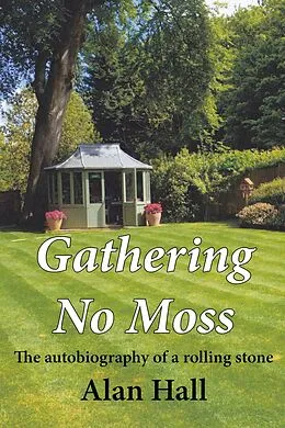 E-Book (epub) Gathering No Moss von Alan Hall