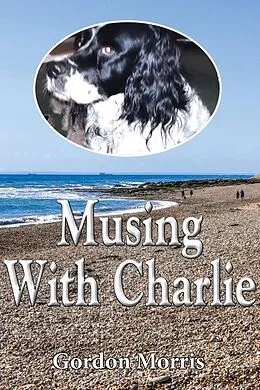 E-Book (pdf) Musing with Charlie von Gordon Morris