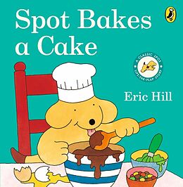 Reliure en carton indéchirable Spot Bakes a Cake de Eric Hill