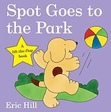 Reliure en carton indéchirable Spot Goes to the Park de Eric Hill