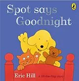 Fester Einband Spot Says Goodnight von Eric Hill