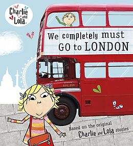 eBook (epub) Charlie and Lola: We Completely Must Go to London de 